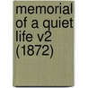 Memorial Of A Quiet Life V2 (1872) door Augustus J.C. Hare