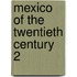 Mexico Of The Twentieth Century  2