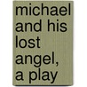 Michael And His Lost Angel, A Play door Henry Arthur Jones