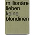 Millionäre lieben keine Blondinen