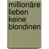Millionäre lieben keine Blondinen by Suzanne Enoch