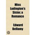 Miss Ludington's Sister, A Romance