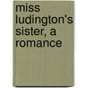 Miss Ludington's Sister, A Romance by Edward Bellamy