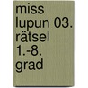 Miss Lupun 03. Rätsel  1.-8. Grad door Thomas Sing