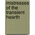 Mistresses Of The Transient Hearth