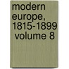 Modern Europe, 1815-1899  Volume 8 by Walter Alison Phillips