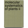 Molecular Systematics Of Plants Ii by Pamela S. Soltis