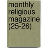 Monthly Religious Magazine (25-26) door General Books