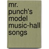 Mr. Punch's Model Music-Hall Songs door F. Anstey