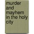 Murder and Mayhem in the Holy City