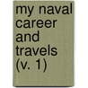 My Naval Career And Travels (V. 1) door Sir Edward Hobart Seymour