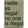 Nadie es Ilegal/ No One is Illegal by Mike Davis