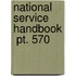 National Service Handbook  Pt. 570