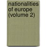 Nationalities of Europe (Volume 2) door Robert Gordon Latham