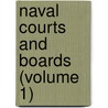 Naval Courts And Boards (Volume 1) door United States. Dept