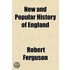 New And Popular History Of England