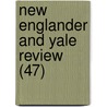 New Englander And Yale Review (47) door Edward Royall Tyler