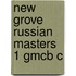 New Grove Russian Masters 1 Gmcb C