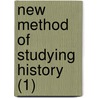 New Method Of Studying History (1) by Nicolas Lenglet Dufresnoy