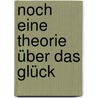 Noch eine Theorie über das Glück by Paul Guest