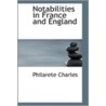 Notabilities In France And England door Philarète Chasles