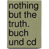 Nothing But The Truth. Buch Und Cd door George Kershaw