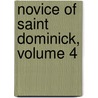 Novice Of Saint Dominick, Volume 4 by Morgan