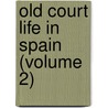 Old Court Life In Spain (Volume 2) by Frances Elliot