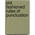 Old Fashioned Rules Of Punctuation