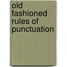 Old Fashioned Rules Of Punctuation by Dodi Beardshaw