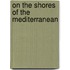 On The Shores Of The Mediterranean
