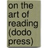 On the Art of Reading (Dodo Press)