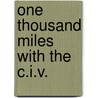 One Thousand Miles With The C.I.V. by John Barclay Lloyd