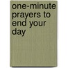 One-Minute Prayers to End Your Day door Harvest House Publishers