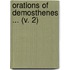 Orations Of Demosthenes ... (V. 2)