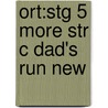 Ort:stg 5 More Str C Dad's Run New by Roderick Hunt