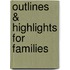 Outlines & Highlights For Families