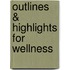 Outlines & Highlights For Wellness