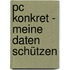 Pc Konkret - Meine Daten Schützen