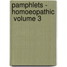 Pamphlets - Homoeopathic  Volume 3 by William Bird Van Lennep