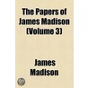 Papers Of James Madison (Volume 3) door James Madison