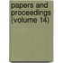 Papers and Proceedings (Volume 14)