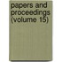 Papers and Proceedings (Volume 15)