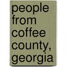 People from Coffee County, Georgia by Not Available