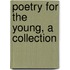 Poetry For The Young, A Collection