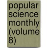Popular Science Monthly (Volume 8) door General Books