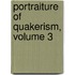 Portraiture of Quakerism, Volume 3