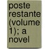 Poste Restante (Volume 1); A Novel