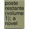 Poste Restante (Volume 1); A Novel door C.Y. Hargreaves