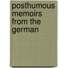 Posthumous Memoirs From The German by Karoline Bauer